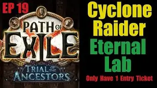 Path of Exile: Ep 19 Cyclone Raider - Eternal Lab 4th Lab - 3.22 - 2023 English
