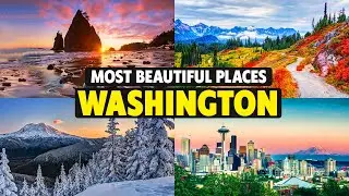 Most Beautiful Places to Visit in Washington