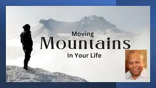 Moving the Mountain in Your Life - Colin Calmiano-Doc- 12 Oct 2024