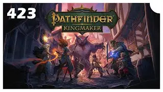 [423] - Pathfinder: Kingmaker // Polymorphed