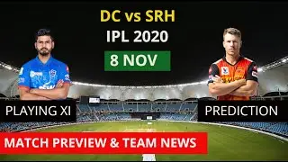 IPL 2020 DC vs SRH Playing 11 | SRH vs DC Match Preview | Delhi vs Hyderabad 8 NOV Abu Dhabi