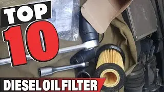 Best Diesel Oil Filter In 2025- Top 10 Diesel Oil Filters Review