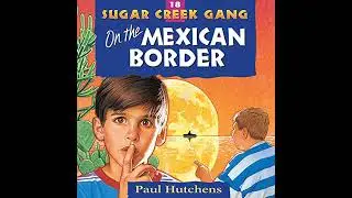 On the Mexican Border by Paul Hutchens | Full Audiobook