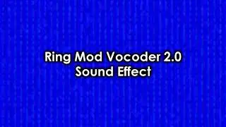 Ring Mod Vocoder 2.0 Sound Effect