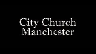 City Church Manchester Video