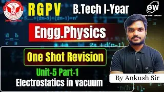 RGPV Physics I Unit-5 Part-1 Electrostatics in vacuum One Shot I By  Ankush Sir I Gateway Classes