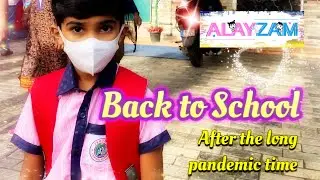 Back to School | First day in school after the Covid pandemic | AlayZam