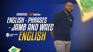2026 JAMB AND WAEC EXAM ENGLISH TUTORIAL - PHRASES