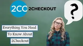 Your Questions About 2checkout || 2Checkout || 2Checkout Queries || Get 2Checkout Account Approved