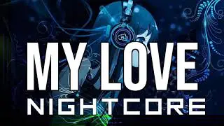 (NIGHTCORE) My Love - Martin Solveig