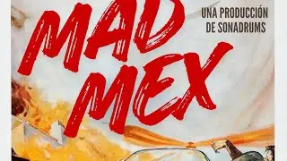 Ra&uacute;l Sinaka, B. &Aacute;lter, SonaDrums & Resek - MAD MEX - (Film Videolyrics)