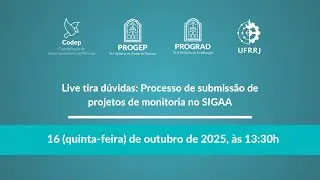 Live tira d&uacute;vidas: Processo de submiss&atilde;o de projetos de monitoria no SIGAA