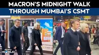 Emmanuel Macron | Macron's Midnight Walk Through Mumbai's Iconic CSMT Under Tight Security