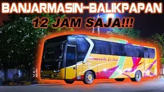 SUOOSSS!!! TAK TERDUGA, BANJARMASIN—BALIKPAPAN 12 JAM SAJA ✔