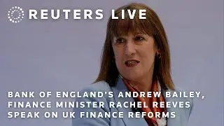 LIVE: Bank of England's Andrew Bailey, Finance Minister Rachel Reeves speak on finance reforms