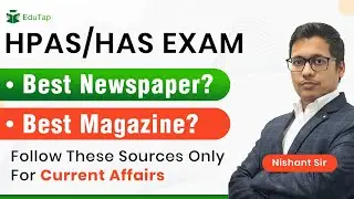 Current Affairs Preparation For HPAS Exam | Newspapers for HAS Exam | Sources and Strategy for HAS