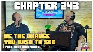 Therapy Without a Degree Podcast | Be The Change You Wish To See Feat. Mike Accomando Chapter 243