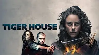 Tiger House (2015) Movie Action Movie | Dougray Scott, Kaya Scodelario | Reviews & Fact