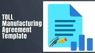Toll Manufacturing Agreement Template - How To Fill Toll Manufacturing Agreement Template