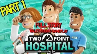 Two Point Hospital - Gameplay / Walkthrough - Part 1 / Hospital 1