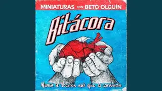 Bitácora. Nunca se tocaron más que el corazón (feat. Beto Olguín, Los Perez García &...