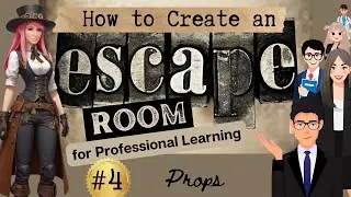 Ep 4 How to Create an Escape Room  Props and Puzzles | Escape Rooms for Learning