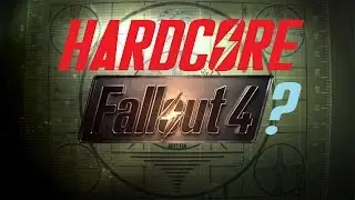 FALLOUT 4 : Hardcore Survival Mode?