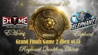 #EHome vs. #Elephant | Game 2 (Best of 5) Replay | TI10 | Regional Qualifiers China | Grand Finals