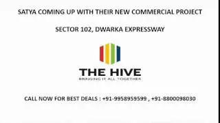 9958959599, satya the hive, satya the hive sector 102, the hive 102