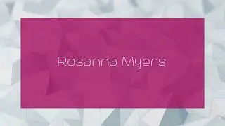 Rosanna Myers - appearance