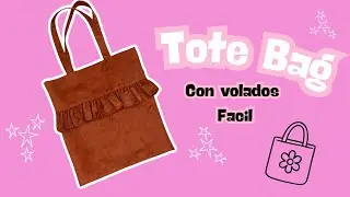 DIY TUTORIAL: Tote  bag con volados!!! ⭐❤️ 