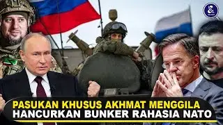 PASUKAN KHUSUS AKHMAT SERANG BUNKER RAHASIA NATO! Fakta Pasukan Rusia Semakin Kuasai WIlayah Ukraina