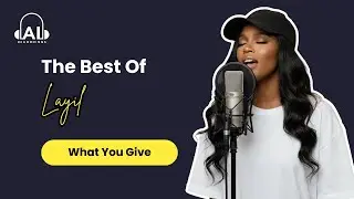Layil | What You Give, It Finds It's Way Back | Best Of Layil