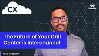 The Future of Your Call Center is Interchannel