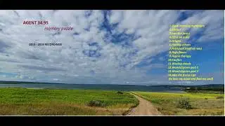 Agent 34 95 - Memory Puzzle, 2015 - 2019 recordings (full album)