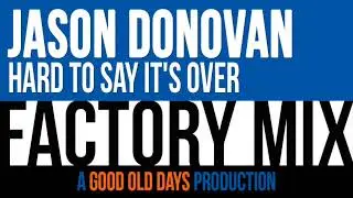 Jason Donovan - Hard To Say It's Over (Factory Mix)
