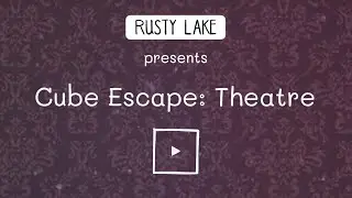 Cube Escape: Theatre by Rusty Lake walkthrough