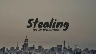 Ty Dolla $ign - Stealing (lyrics)