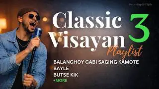 Sunday Drift &ndash; Classic Visayan Covers | Session 3 (46-Minute Session)