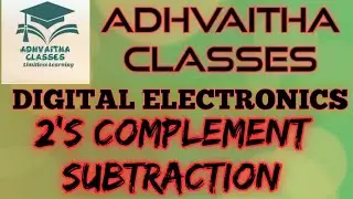 2's Complement Subtraction  Digital Electronics GATE,IES,UGC NETElectronic Science Adhvaitha Classes