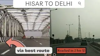 Hisar To Delhi in 2hours via best route| Hisar To Delhi by road| Shweta Singh #shwetasingh #travel