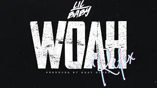 Lil Baby &ndash; Woah Refix (Official Video) | BlackLabelEntertainment7
