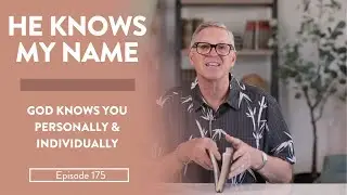 He Knows My Name || God Knows You Personally & Individually