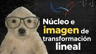 Núcleo e Imagen de T.L - Paso a paso.