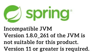 Spring Tool Suite Error - JVM is not suitable for this product. Version 11 or greater is required