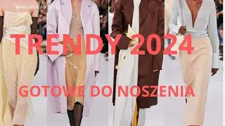 TRENDY 2024 --Gotowe do noszenia, przykłady, pełne stylizacje.
