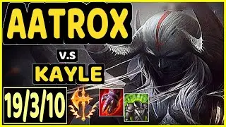 HASHINSHIN (AATROX) vs KAYLE - 19/3/10 KDA TOP GAMEPLAY - NA Ranked DIAMOND