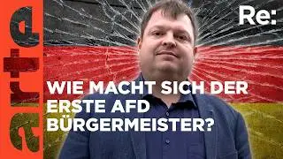 Ein Bürgermeister von der AfD | ARTE Re: