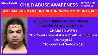 WILLIAM SHERMAN HUNTINGTON, AL, SEXUAL ASSAULT OF A CHILD Under 12