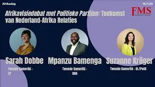 Afrikavisiedebat met Politieke Partijen: Toekomst van Nederland&ndash;Afrika Relaties | Afrikadag 2025